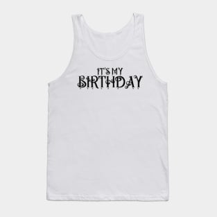 IT'S MY BIRTHDAY Tank Top